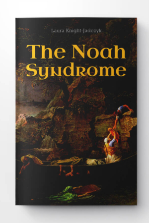 The Noah Syndrome